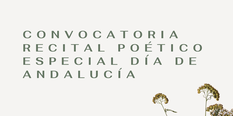 Convocatoria recital poético especial “Día de Andalucía”
