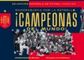 La Selección Española de fútbol femenino, campeona del mundo